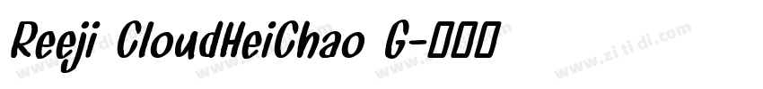 Reeji CloudHeiChao G字体转换